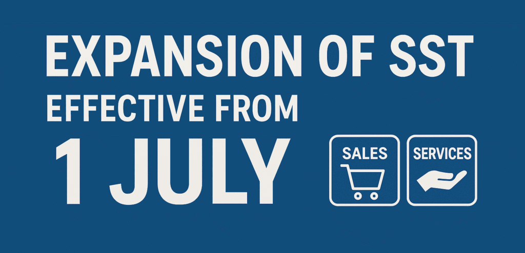 sst july 2025 | Meluaskan Skop Cukai Jualan dan Perkhidmatan (SST) Berkuatkuasa 1 Julai 2025 | Adventus Business Consult Expansion of Sales and Service Tax